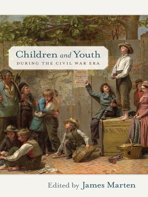 cover image of Children and Youth during the Civil War Era